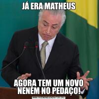 JÁ ERA MATHEUSAGORA TEM UM NOVO NENÉM NO PEDAÇO!