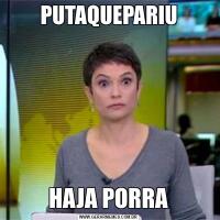 PUTAQUEPARIUHAJA PORRA