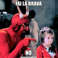 FAI LA BRAVANO