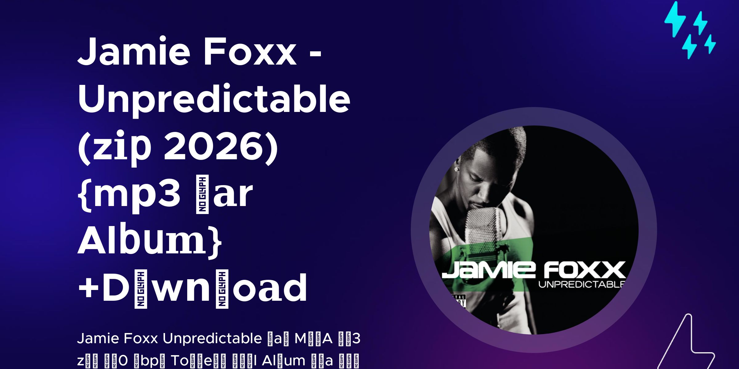 Jamie Foxx - Unpredictable (z𝐢𝚙 2026) {m𝗽3 𝙧𝐚r Al𝚋𝚞𝐦} +