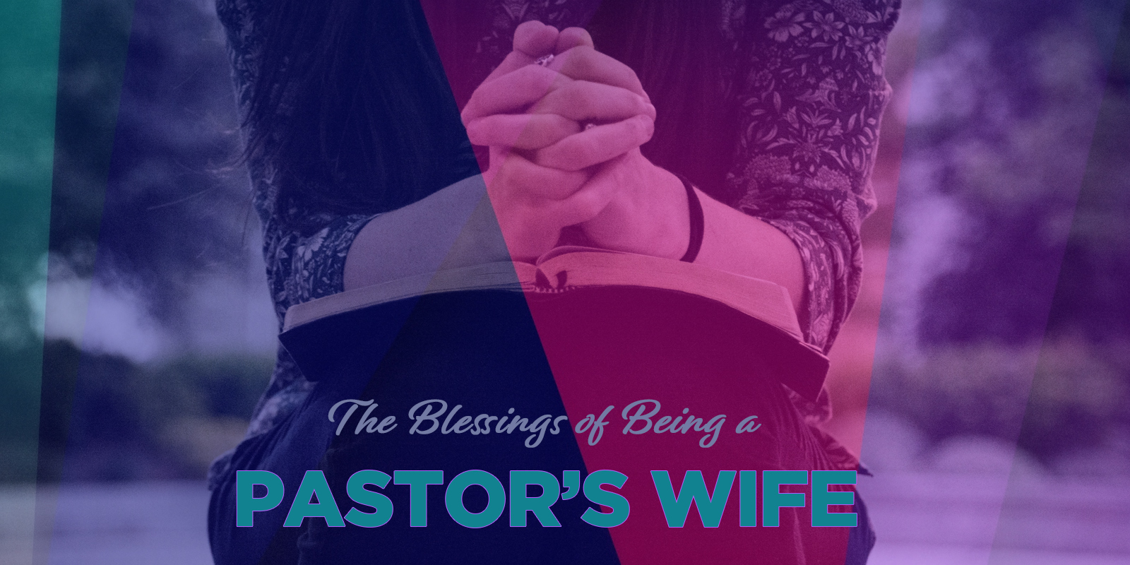 The Blessings of Being a Pastor's Wife Baptist21
