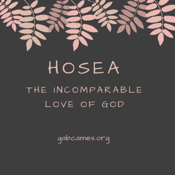 Hosea: The Incomparable Love of God