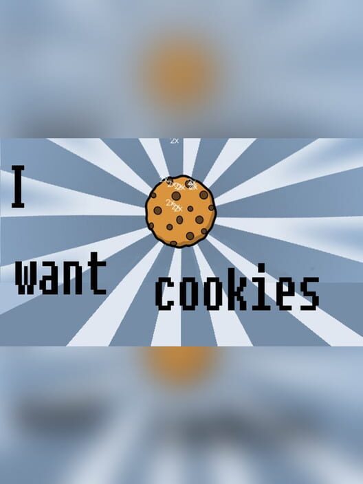 I want cookies: All about I want cookies
