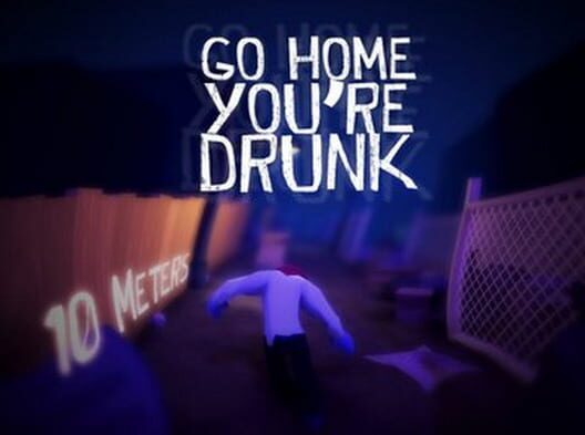 Go home, you're drunk!