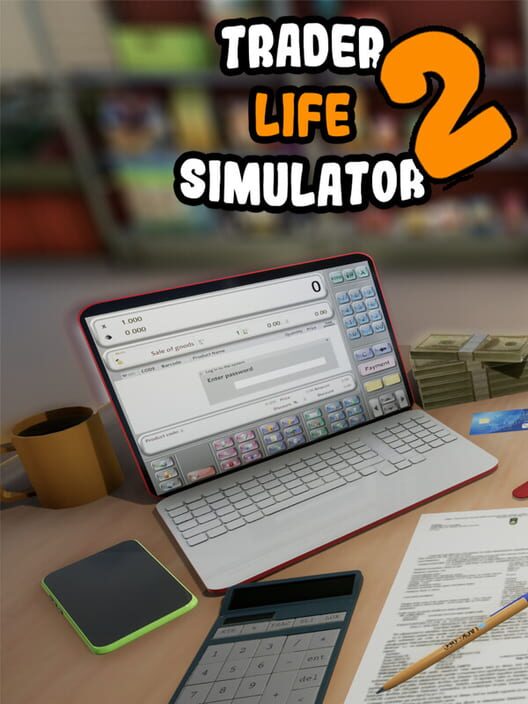 Trader Life Simulator 2 All about Trader Life Simulator 2