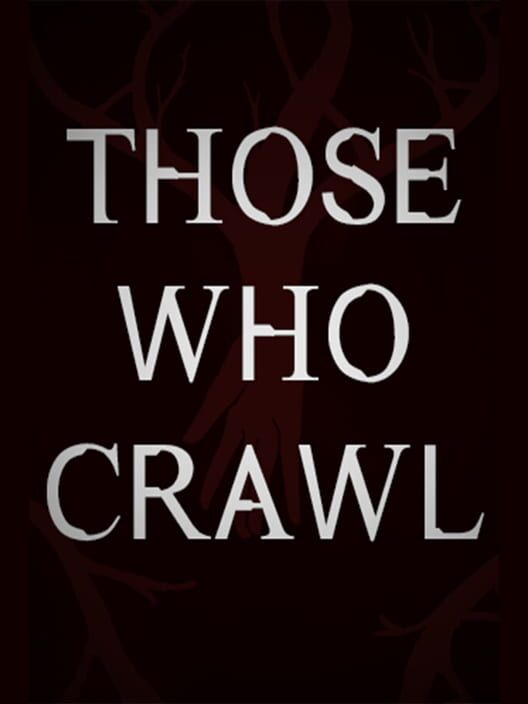 Those Who Crawl