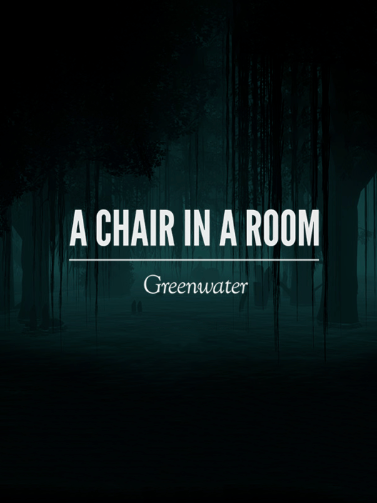 A Chair in a Room Greenwater All about A Chair in a Room Greenwater