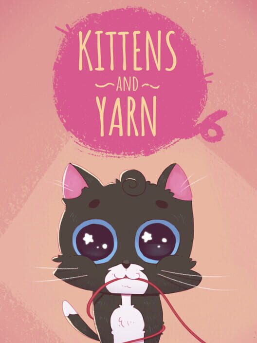 Kittens and Yarn All about Kittens and Yarn