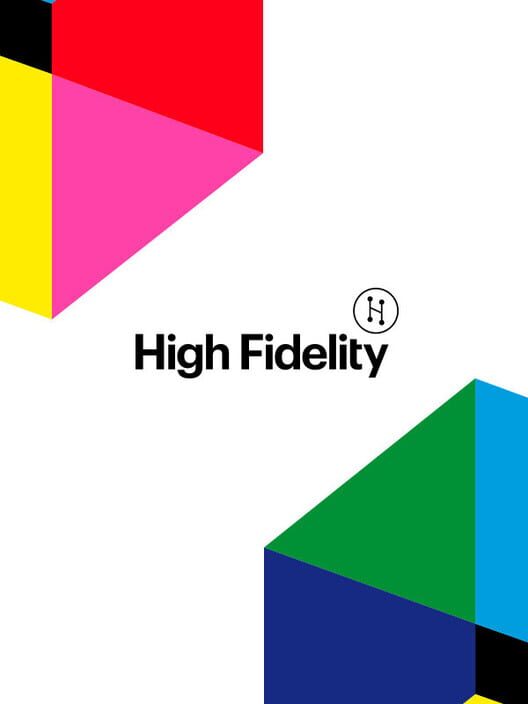 High Fidelity All about High Fidelity