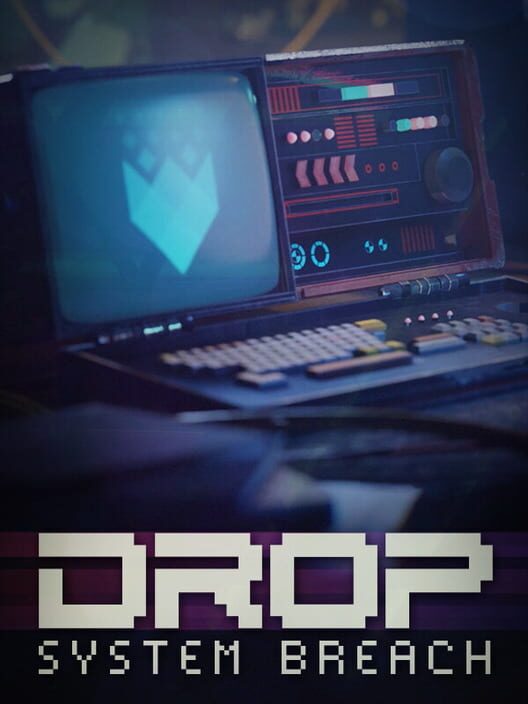 Drop: System Breach