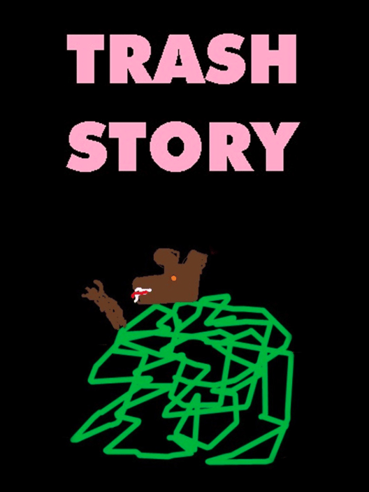 Trash Story All about Trash Story