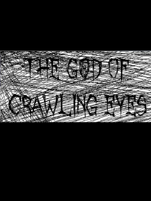The God of Crawling Eyes All about The God of Crawling Eyes