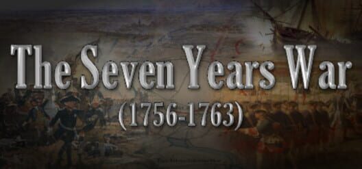 The Seven Years War (1756-1763) The Seven Years War (1756-1763)