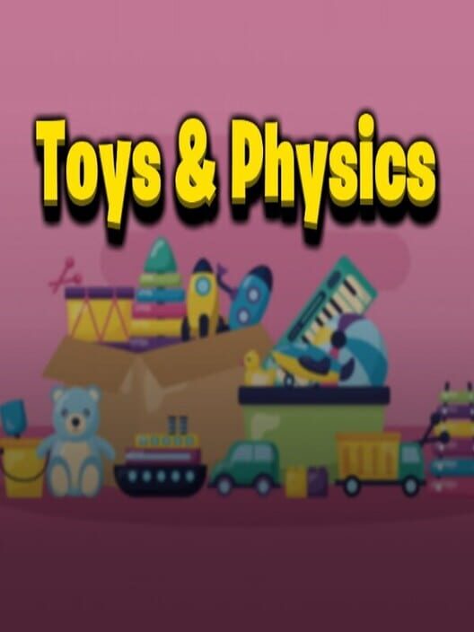 Toys & Physics All about Toys & Physics
