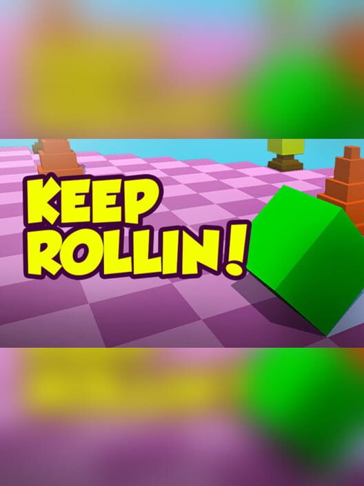 Keep Rollin!