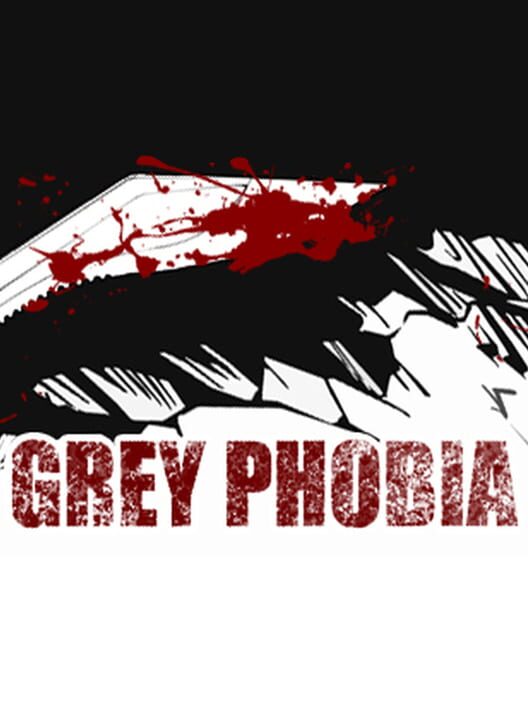 Grey Phobia Grey Phobia