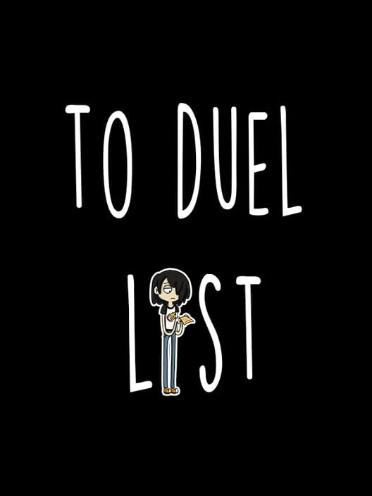 To Duel List