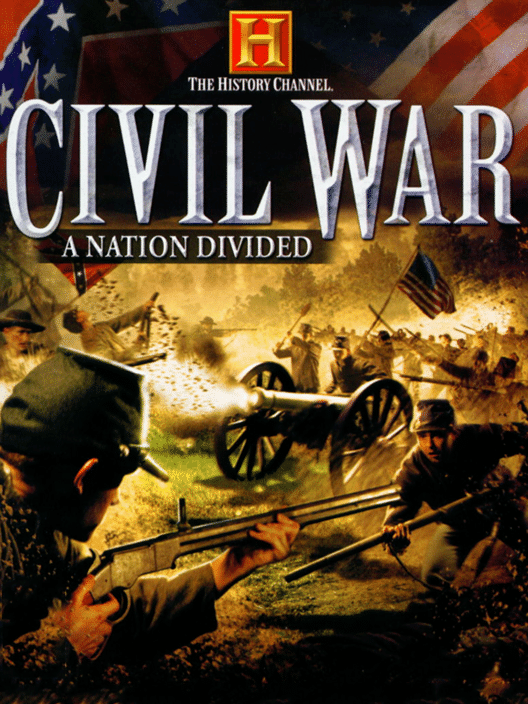 The History Channel: Civil War - A Nation Divided