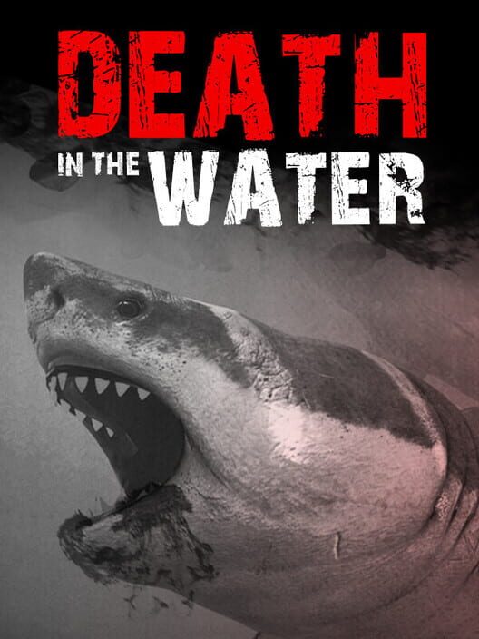 Death in the Water All about Death in the Water