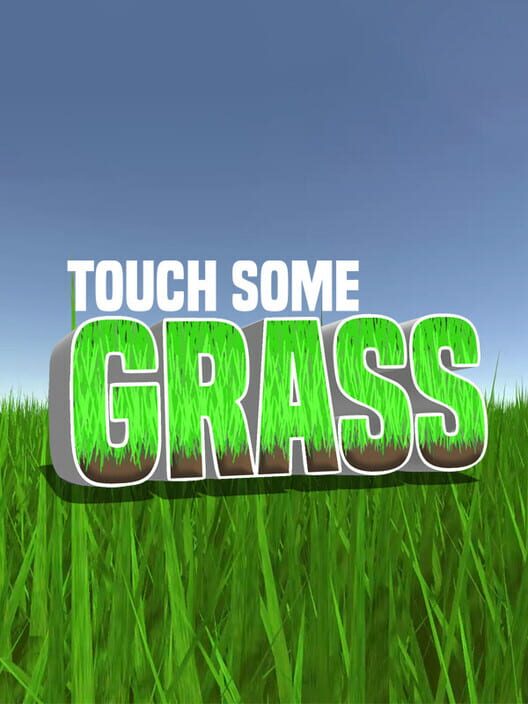 Touch Some Grass All about Touch Some Grass