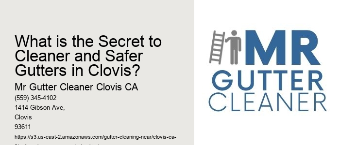 What is the Secret to Cleaner and Safer Gutters in Clovis?