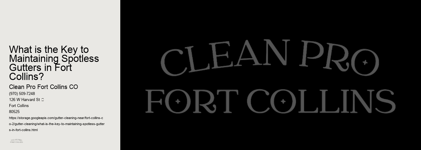 What is the Key to Maintaining Spotless Gutters in Fort Collins?