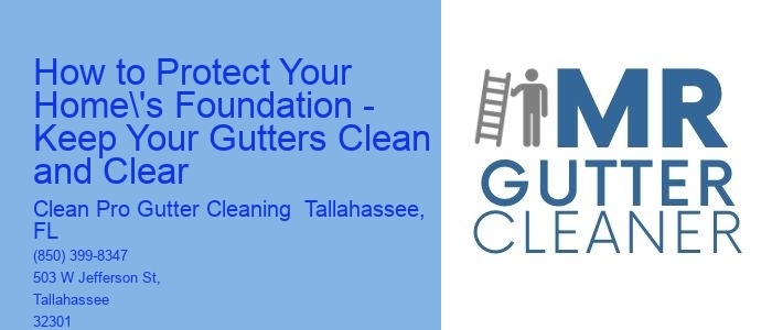 How to Protect Your Home's Foundation - Keep Your Gutters Clean and Clear