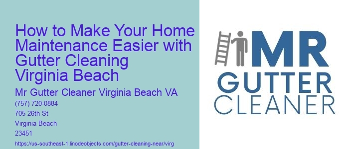 How to Make Your Home Maintenance Easier with Gutter Cleaning Virginia Beach