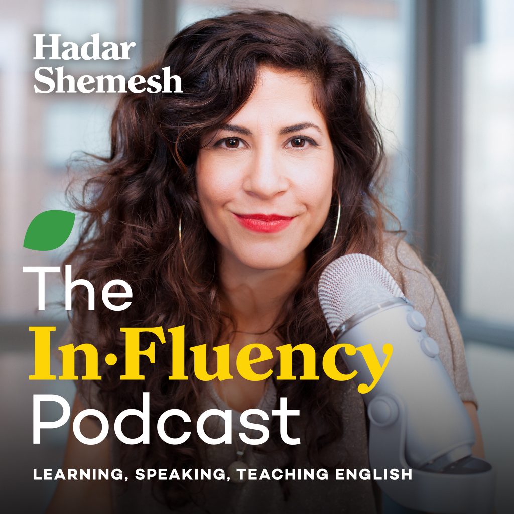 InFluency Podcast with Hadar Shemesh