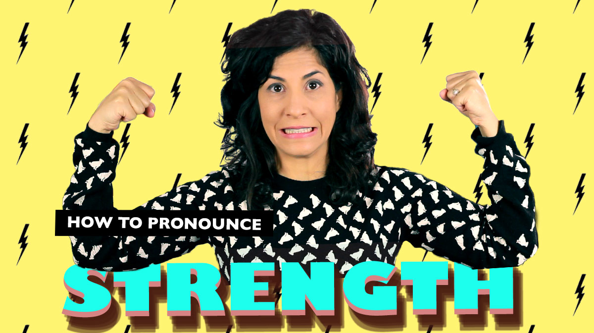 How to pronounce &lsquo;strength&rsquo; and &lsquo;length&rsquo;