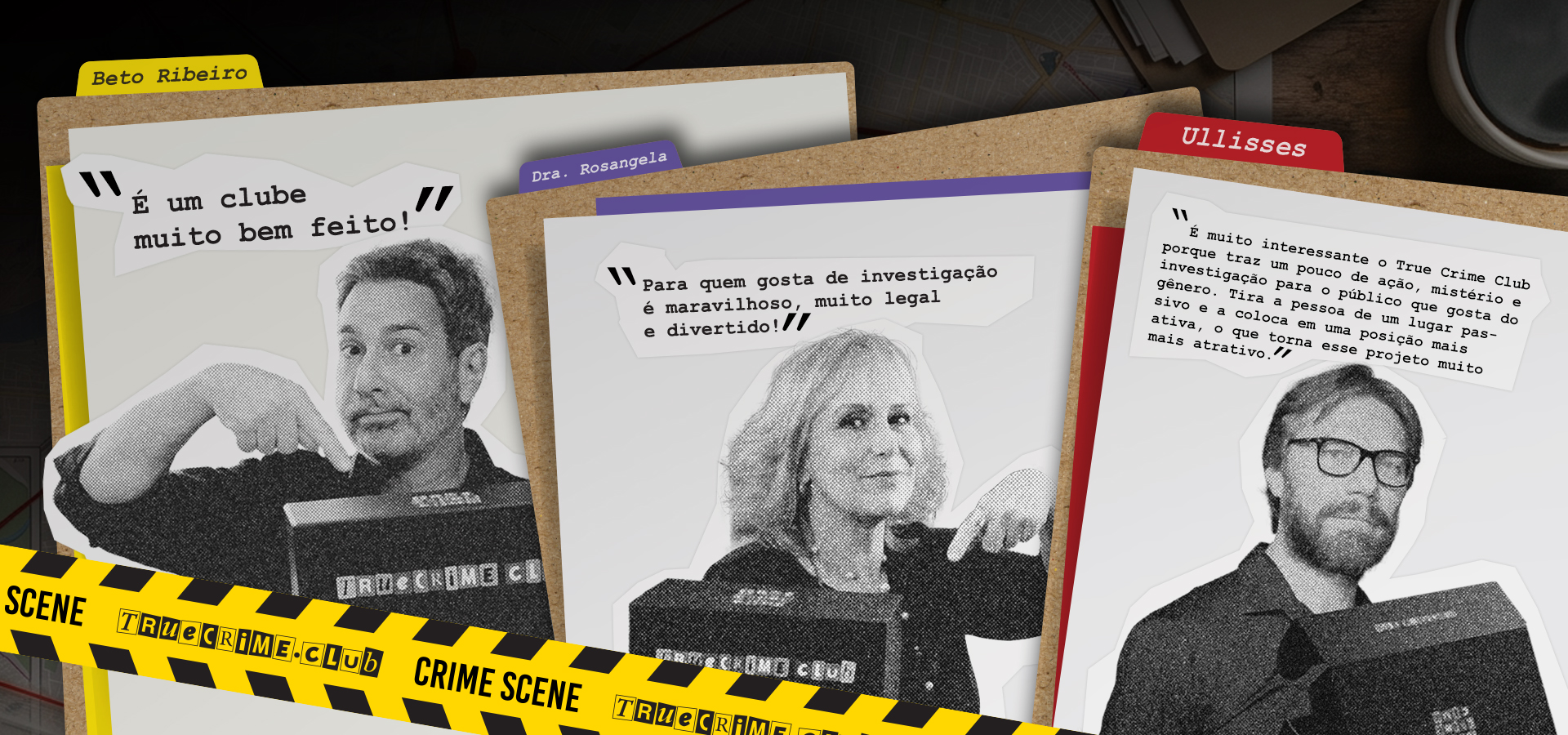 Beto Ribeiro, Rosângela e Ullisses apresentam o True Crime Club.