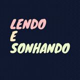 Imagem do canal de telegram Lendo e Sonhando❤️