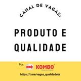 Imagem do canal de telegram Vagas Emprego na área de Produto e Qualidade | Kombo