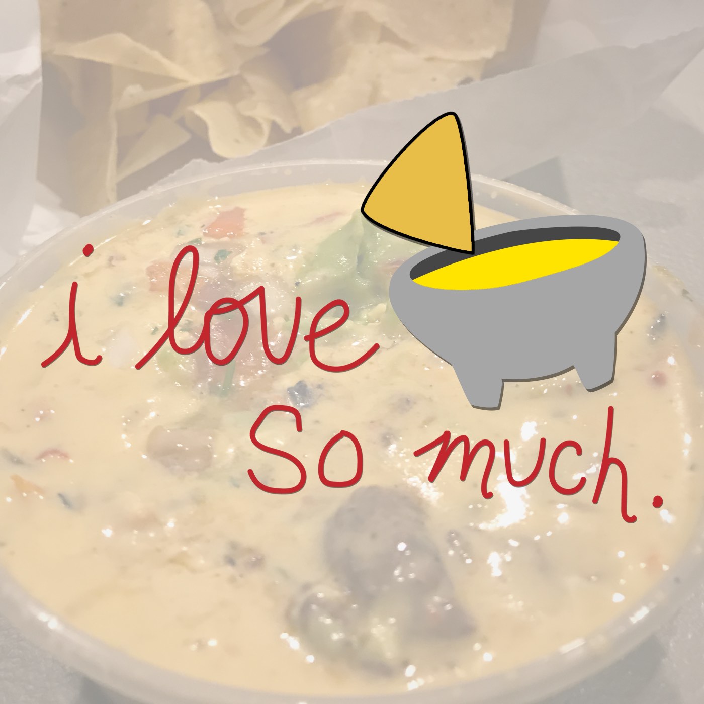 I Love Queso So Much
