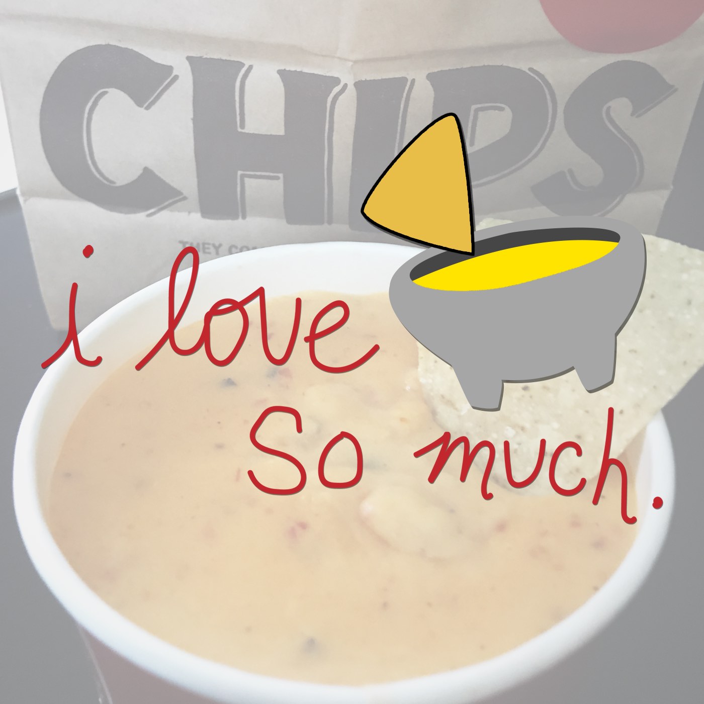 I Love Queso So Much