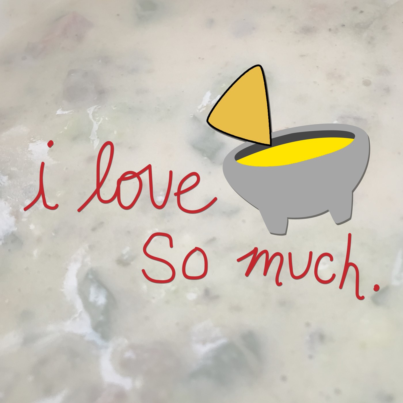I Love Queso So Much