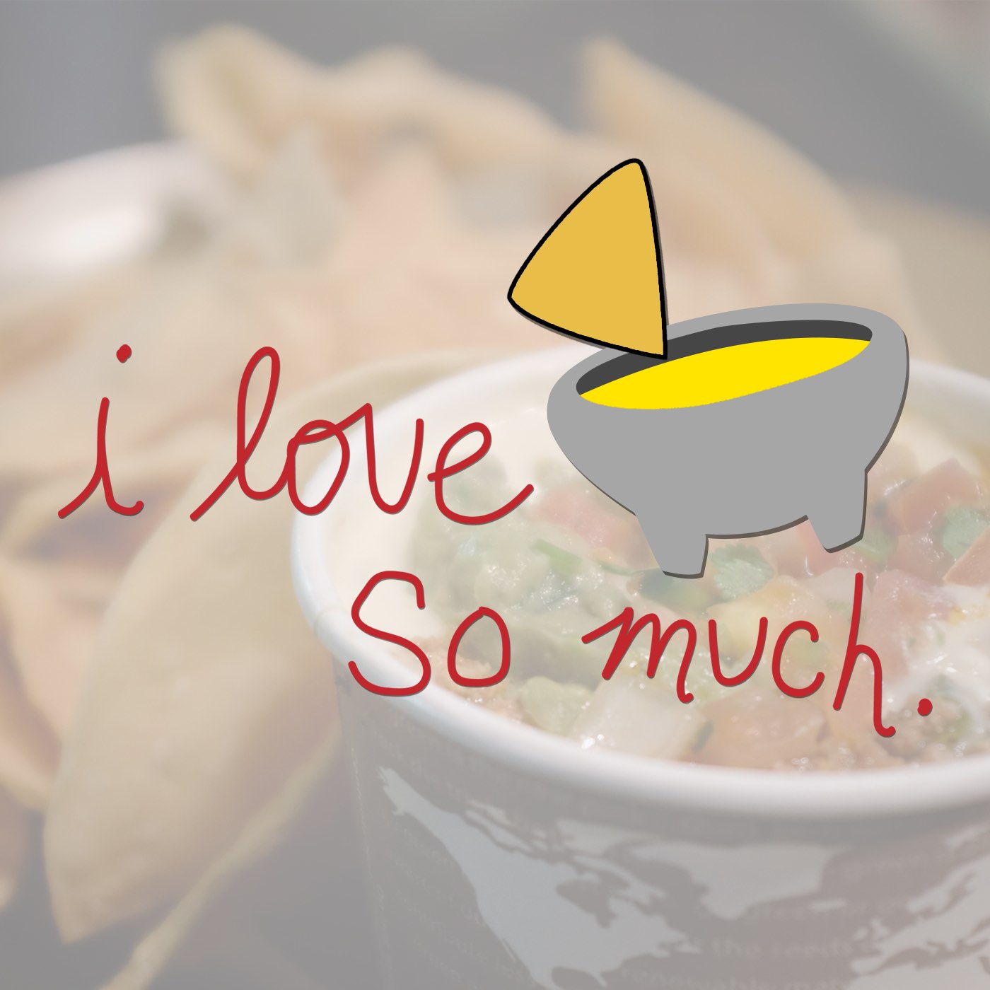 I Love Queso So Much