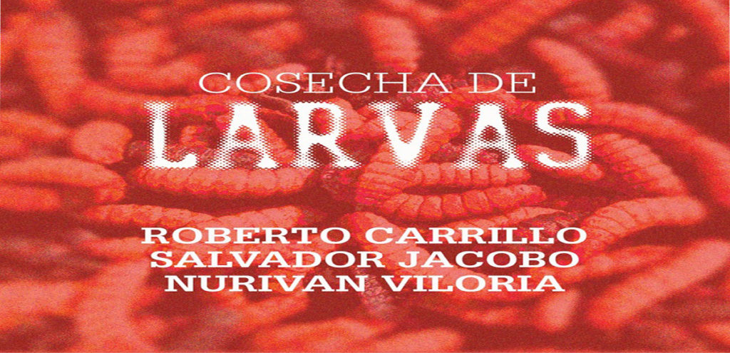 Cosecha de Larvas Exposición
