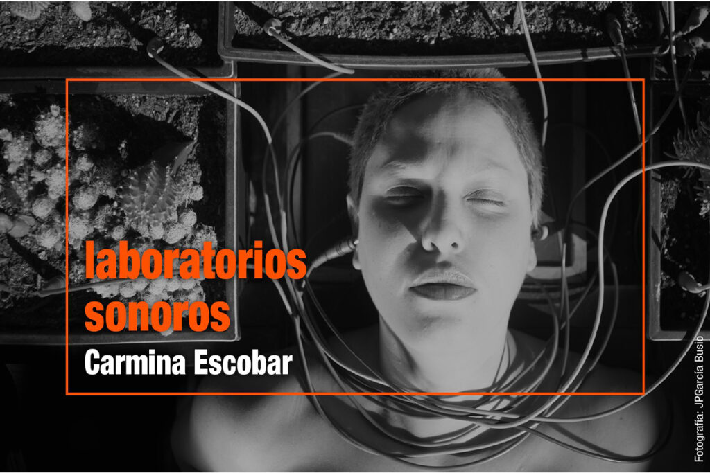Laboratorios Sonoros con Carmina Escobar