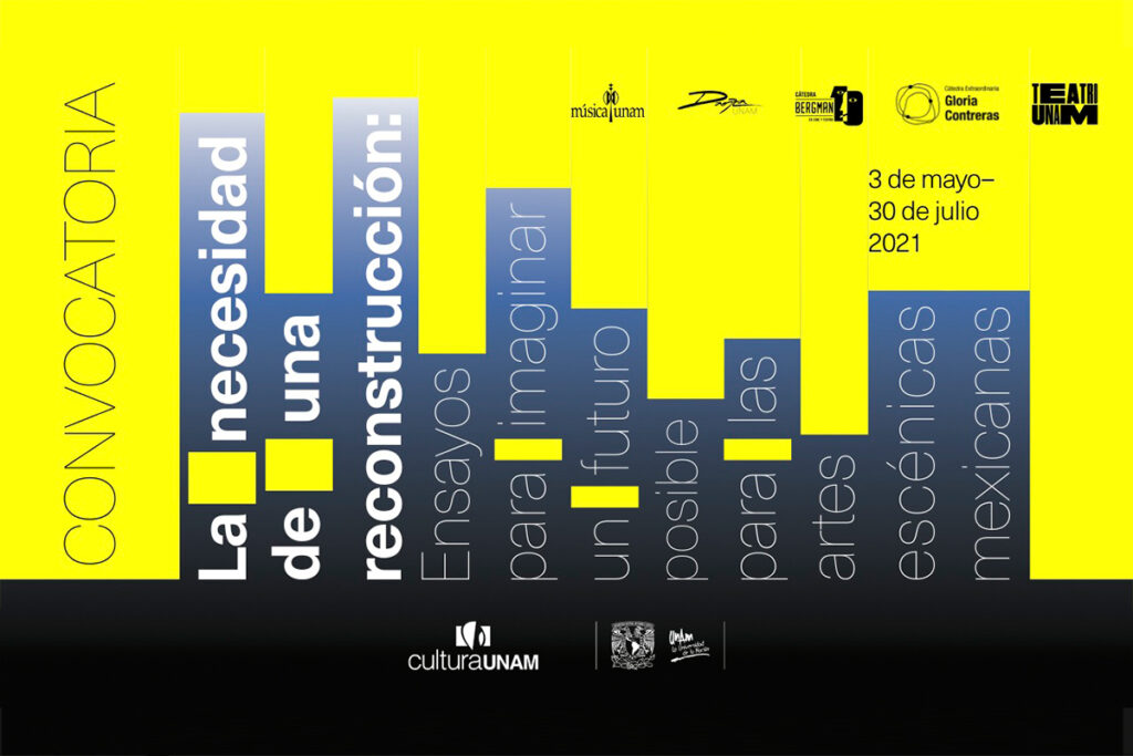 Convocatoria La Necesidad de una Reconstrucción, Teatro UNAM