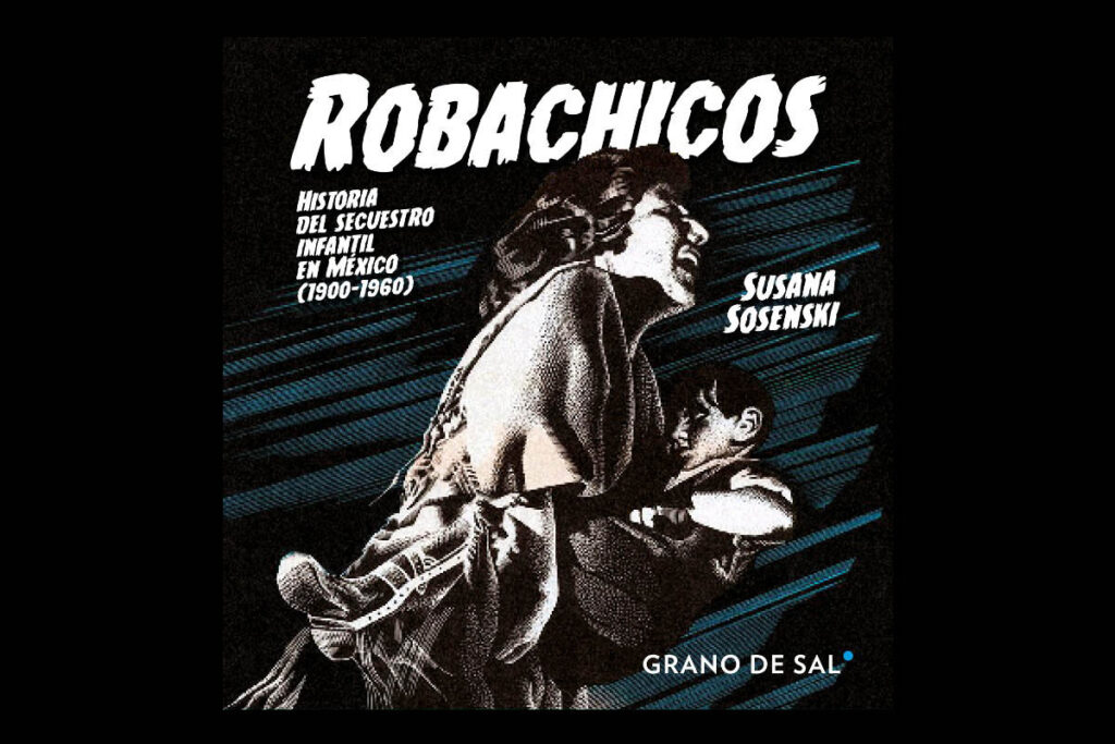 Robachicos de Susana Sosenski