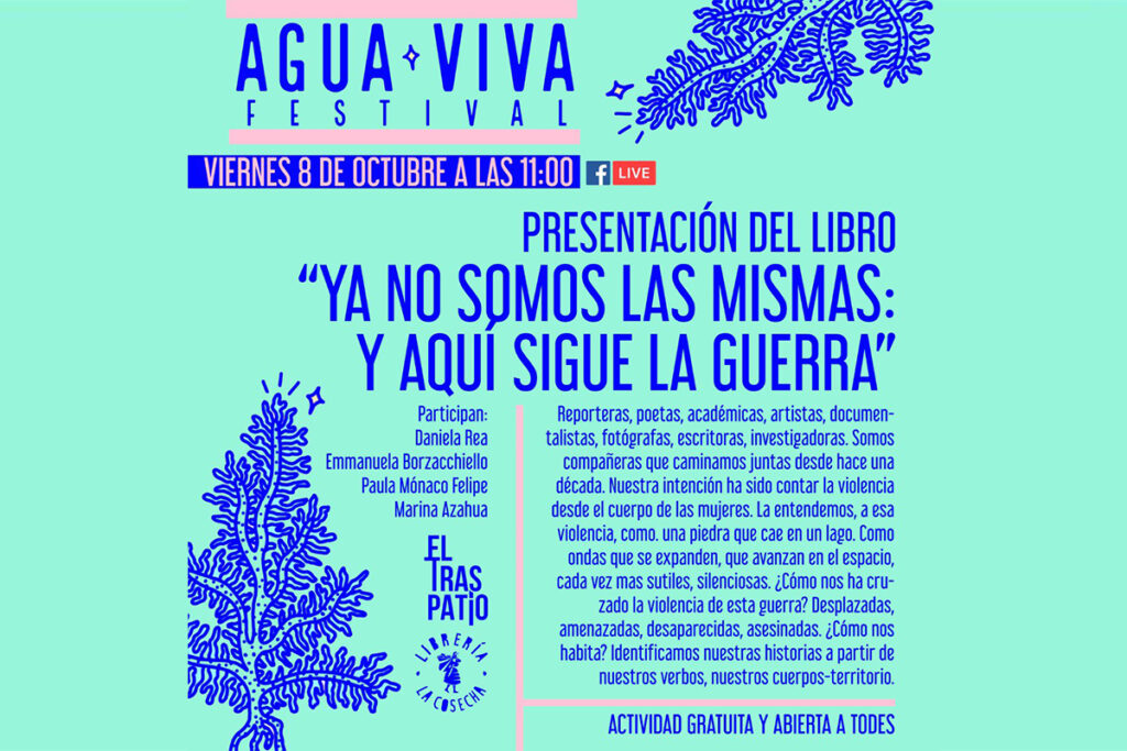 Ya no somos las mismas y aquí sigue la guerra en Agua Viva Festival