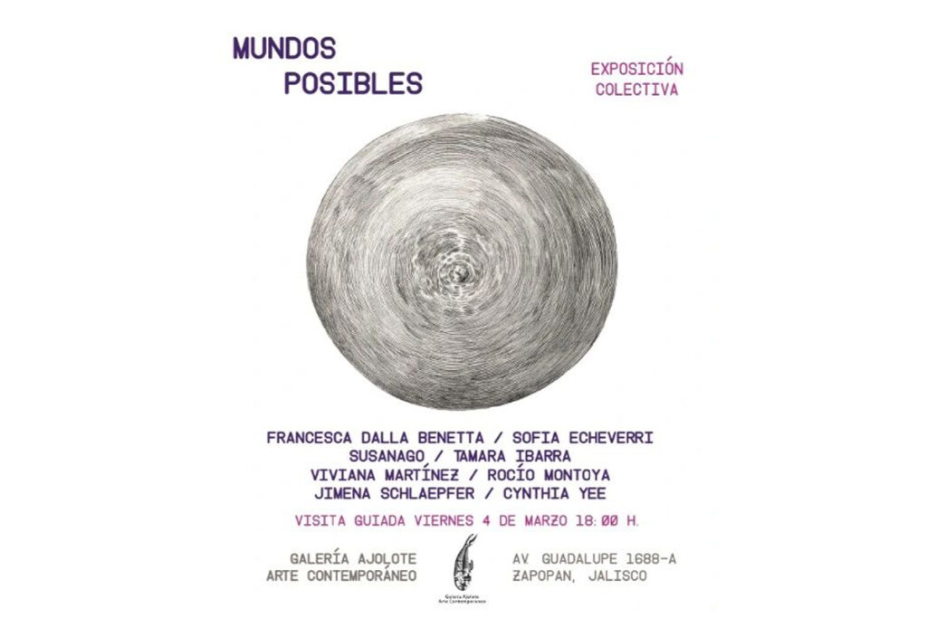 Mundos Posibles en Galería Ajolote