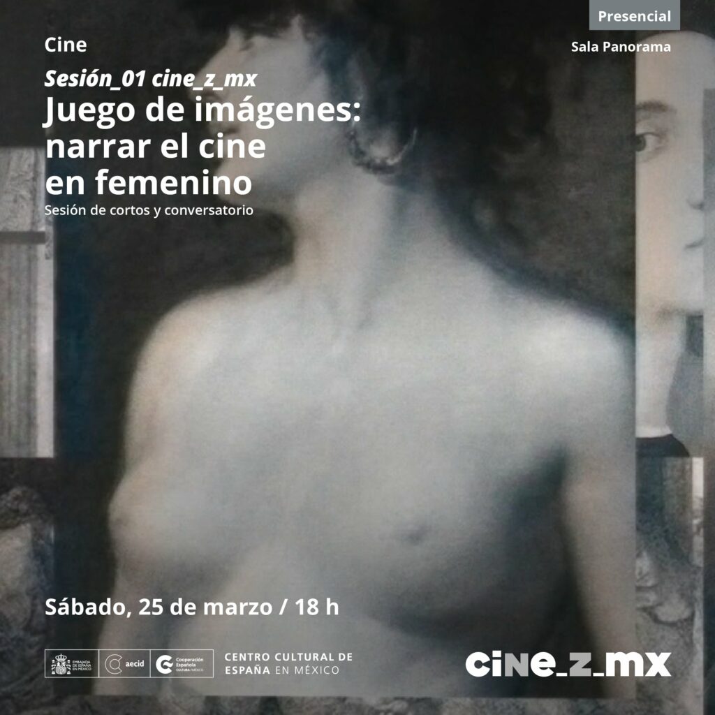 Juego de Imágenes, Narrar el Cine en Femenino en el CCEmx 1 Juego de Imágenes: Narrar el Cine en Femenino