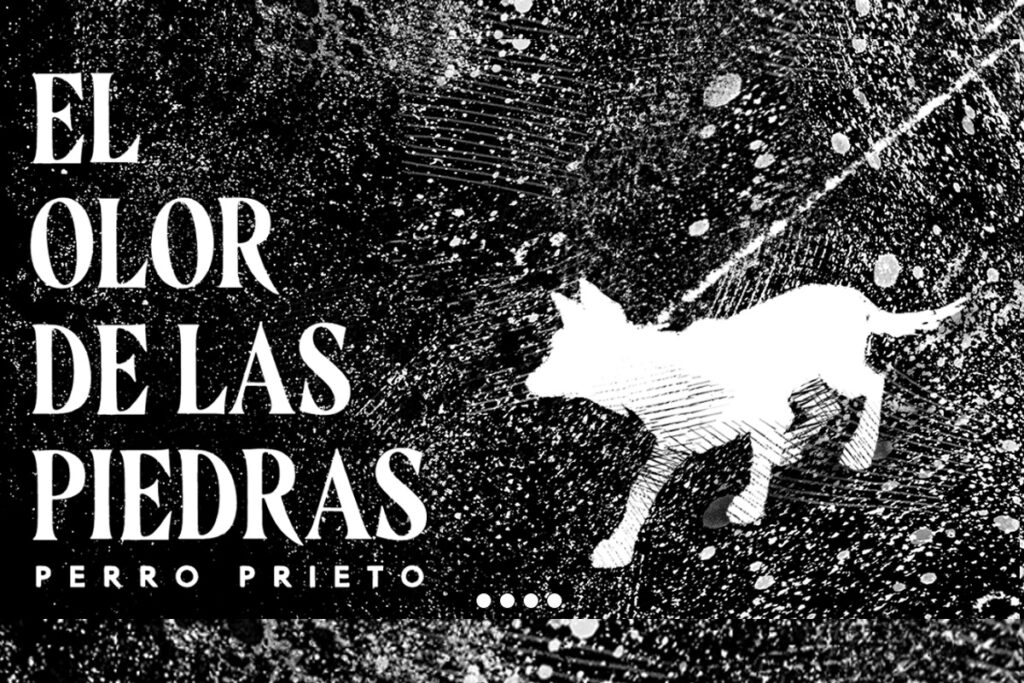 Perro Prieto lanza El Olor de las Piedras
