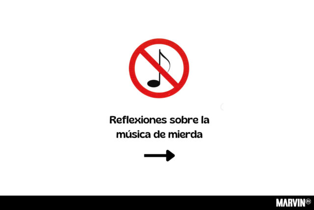Reflexiones sobre la Música de Mierda
