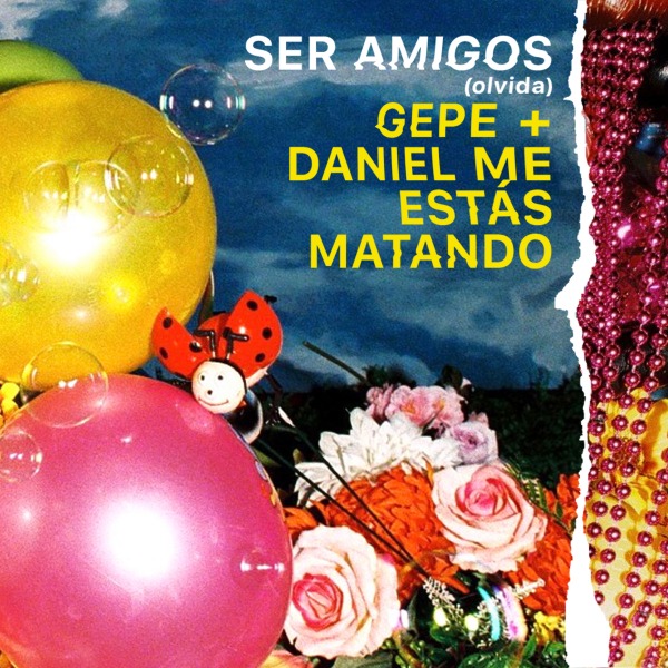 Gepe retoma "Ser amigos (olvida)" al lado de Daniel, Me Estás Matando 1 gepe ser amigos daniel me estas matando ser amigos 1