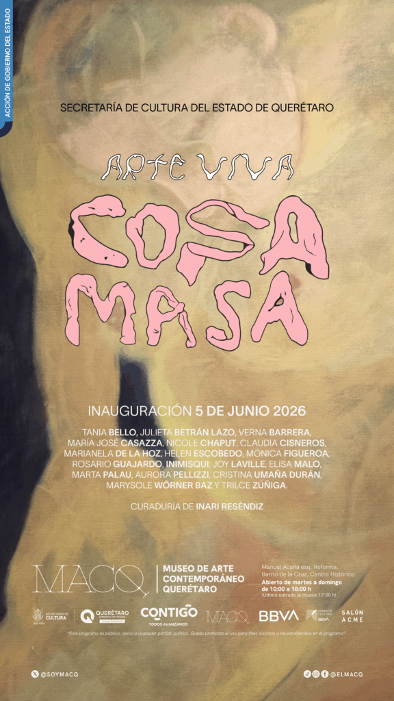 Arte Viva Cosa Masa, Salón ACME en Querétaro 5 Arte Viiva Cosa Masa en el MACQ Flyer General 6