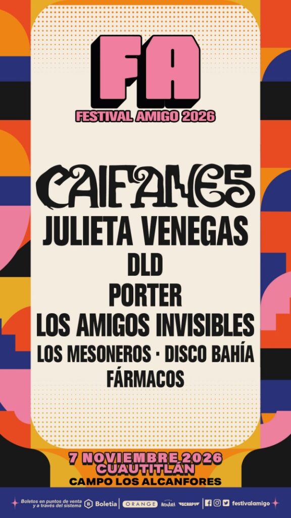 Festival Amigo revela cartel con Julieta Venegas y Caifanes a la cabeza 1 festival amigo cuautitlan izcalli 2026 1