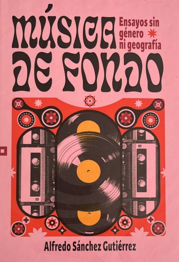 musica de fondo ensayos sin genero ni geografia alfredo sanchez 1